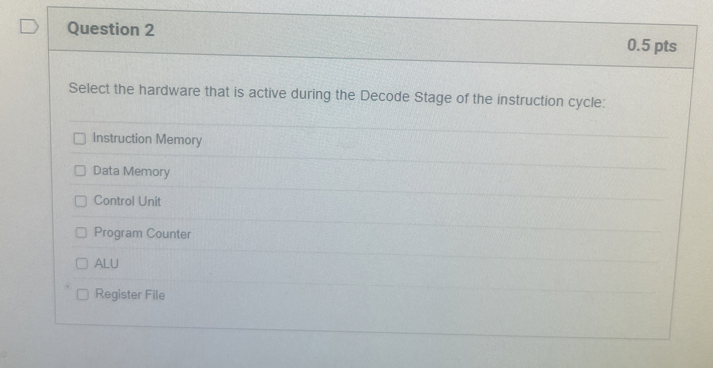 Question 2 Select the hardware that is active