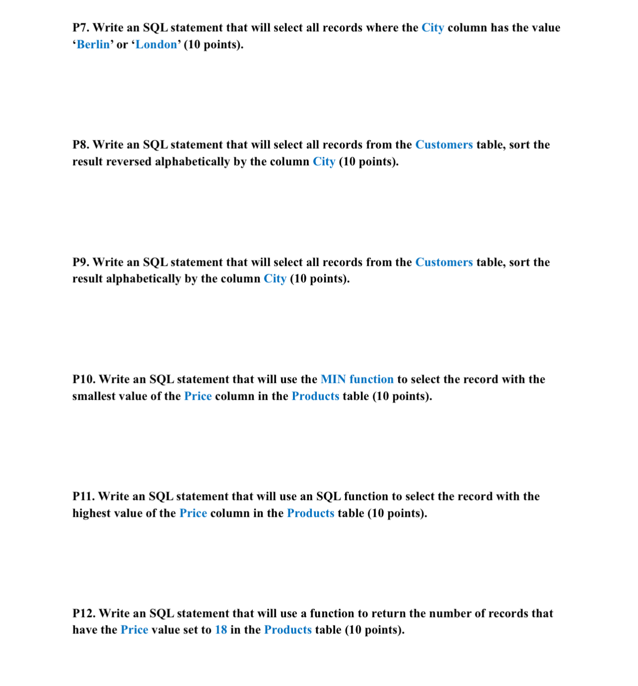 P 7 . Write an SQL statement that will select all