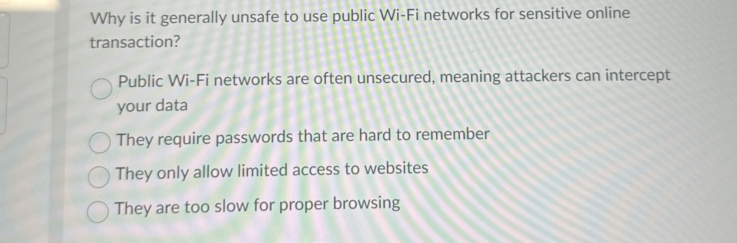 Why is it generally unsafe to use public Wi - Fi