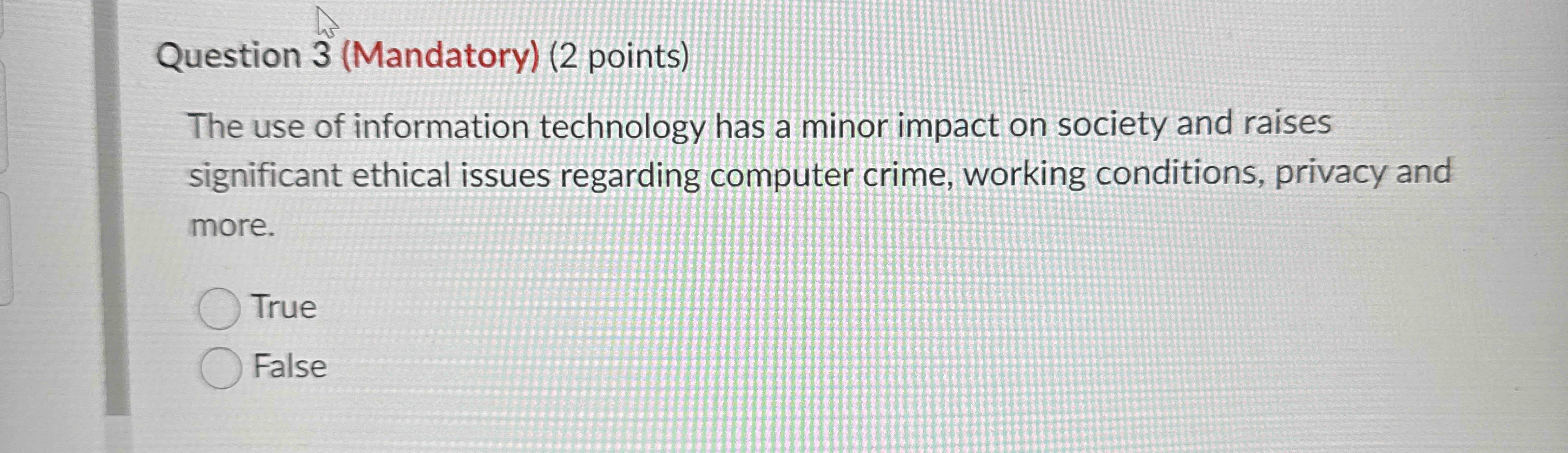 Question 3 ( Mandatory ) ( 2 points ) The use of