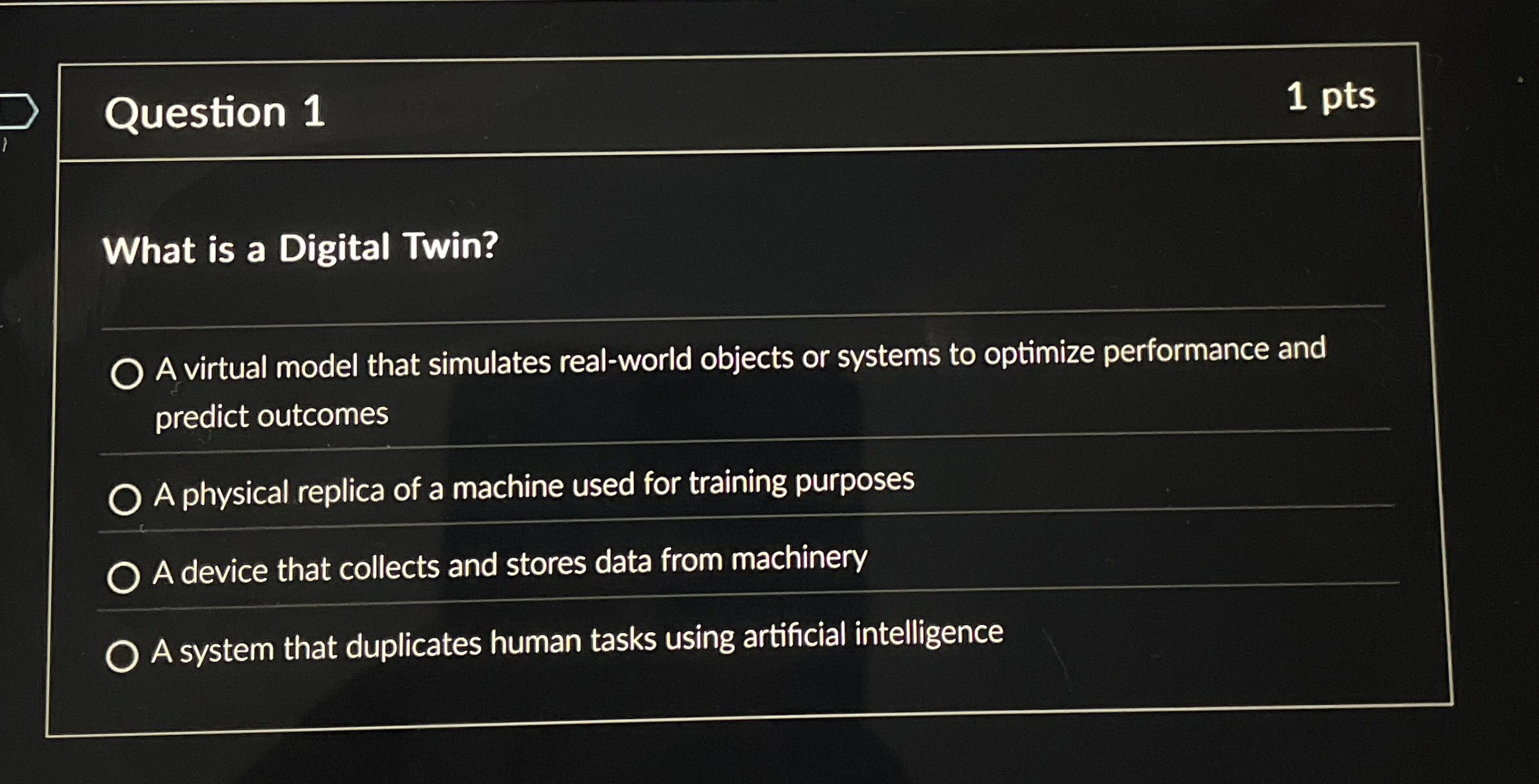 Question 1 What is a Digital Twin? A virtual