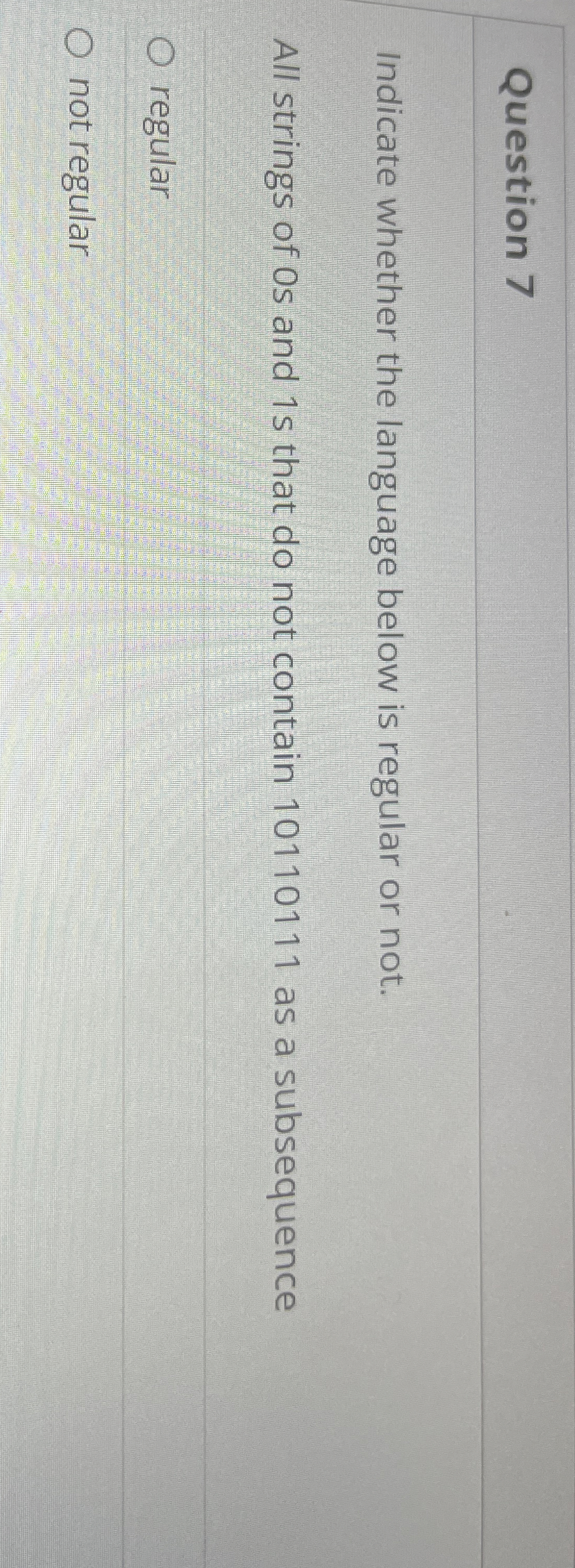 Question 7 Indicate whether the language below is