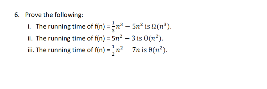 Prove the following: i . The running time of f (