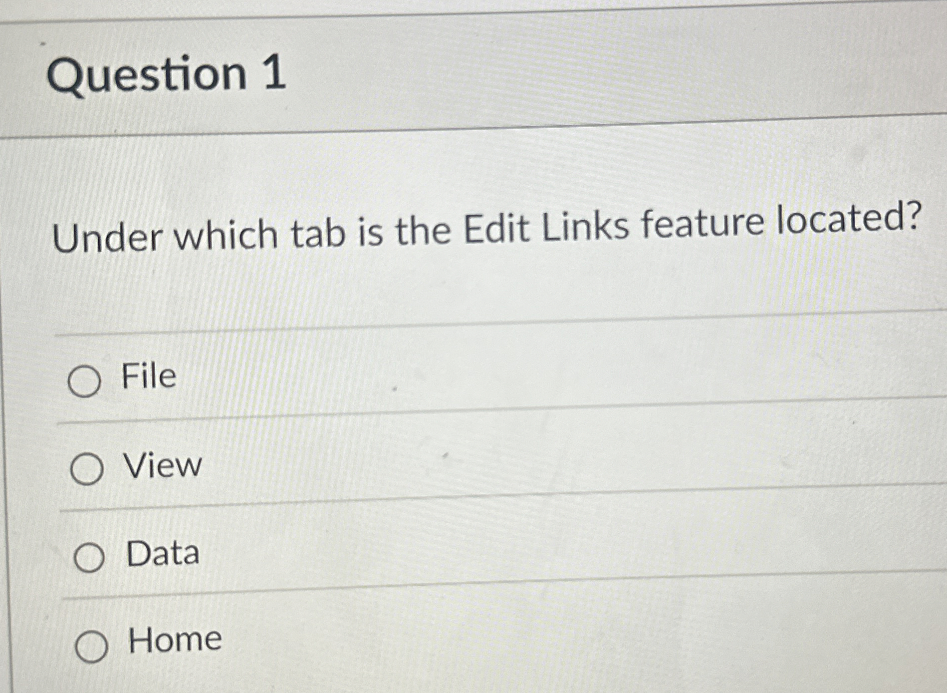 Question 1 Under which tab is the Edit Links