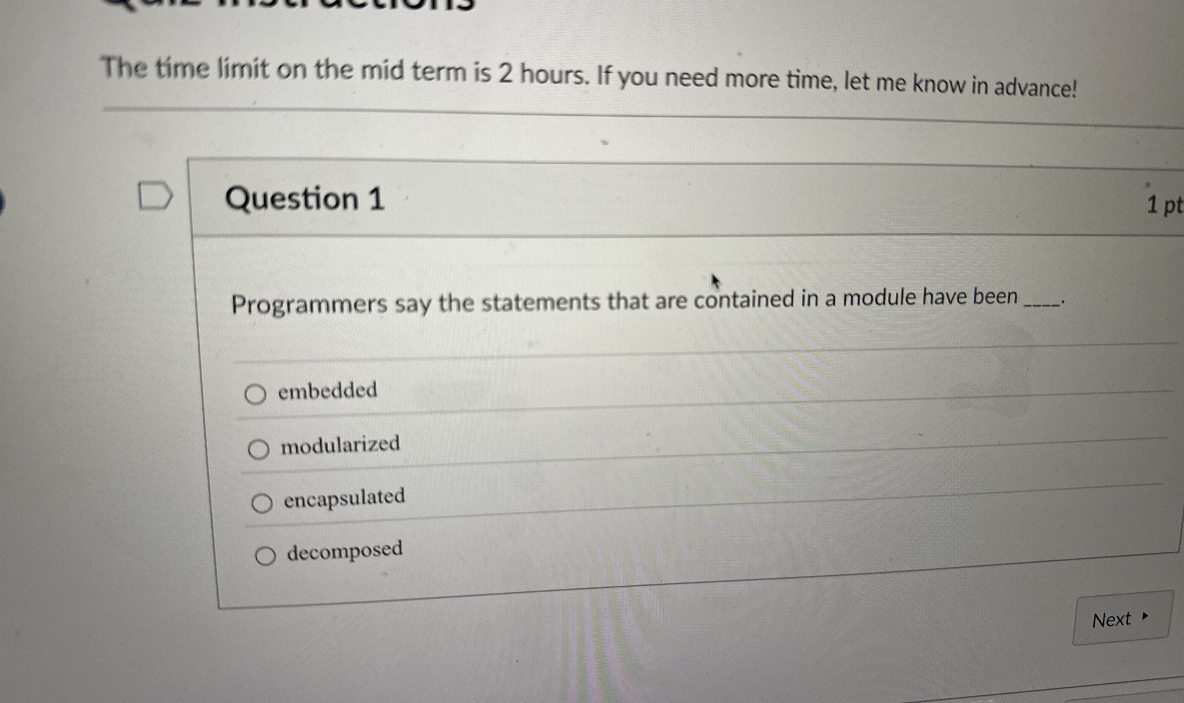 Question 1 Programmers say the statements that