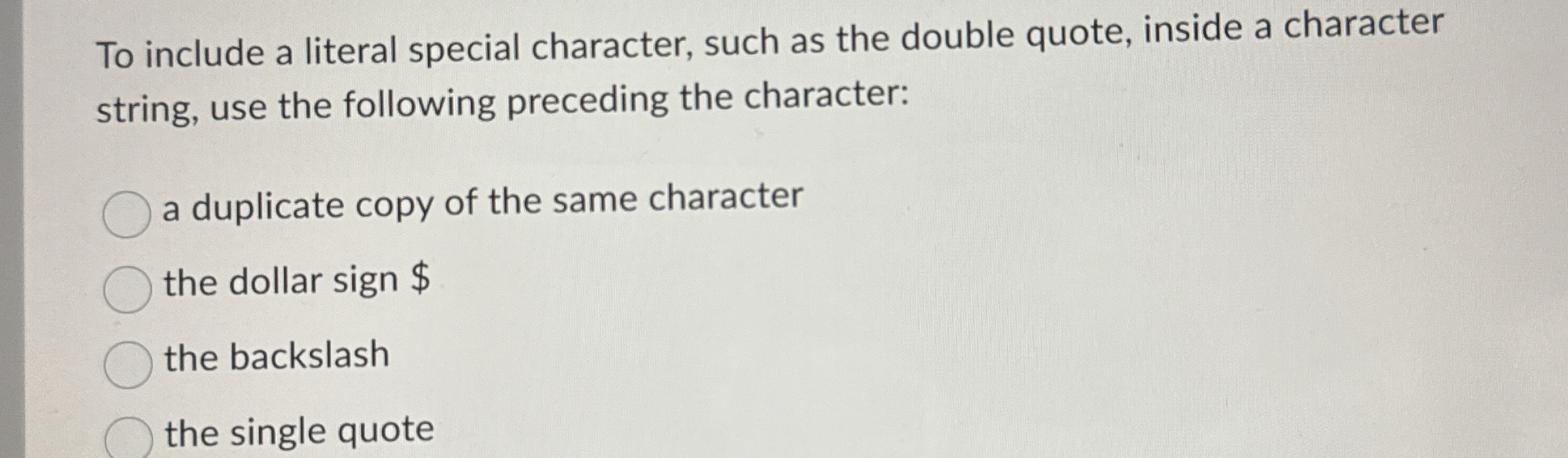 To include a literal special character, such as