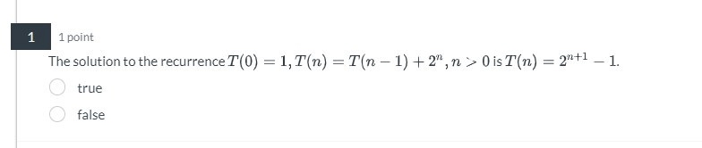 1 1 point The solution to the recurrence T ( 0 )