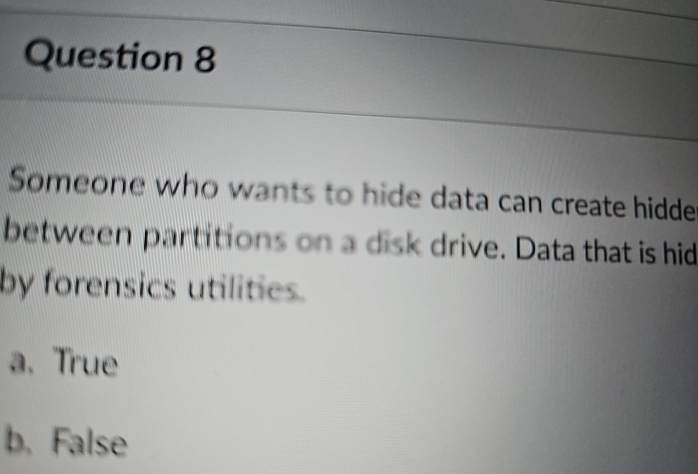 Question 8 Someone who wants to hide data can