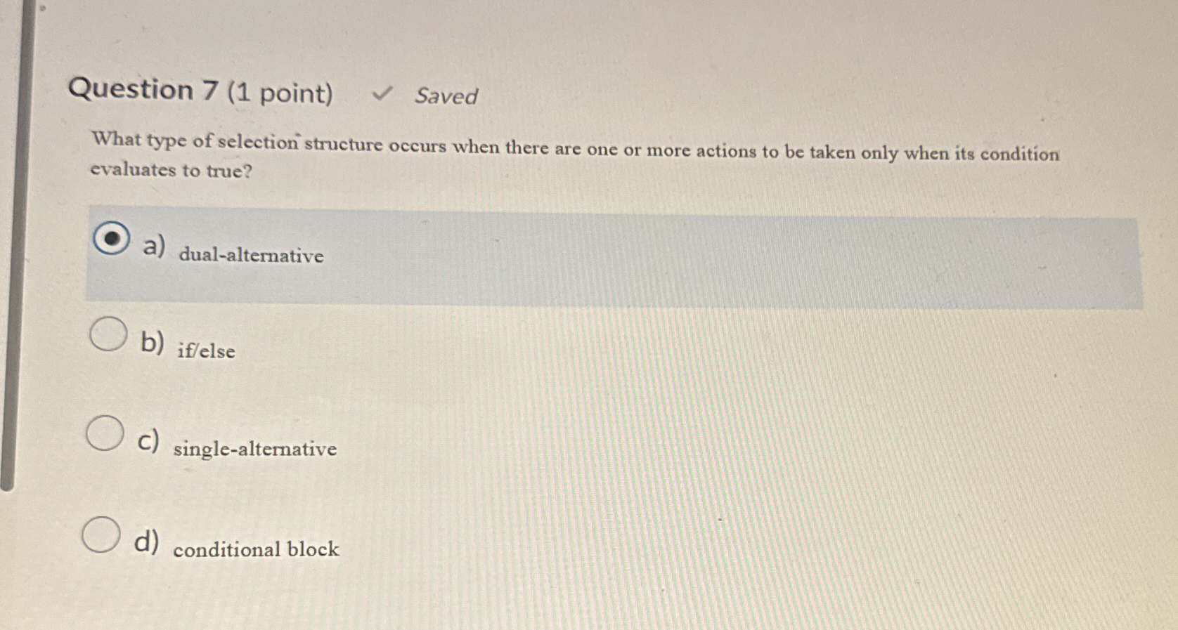 Question 7 ( 1 point ) What type of selection