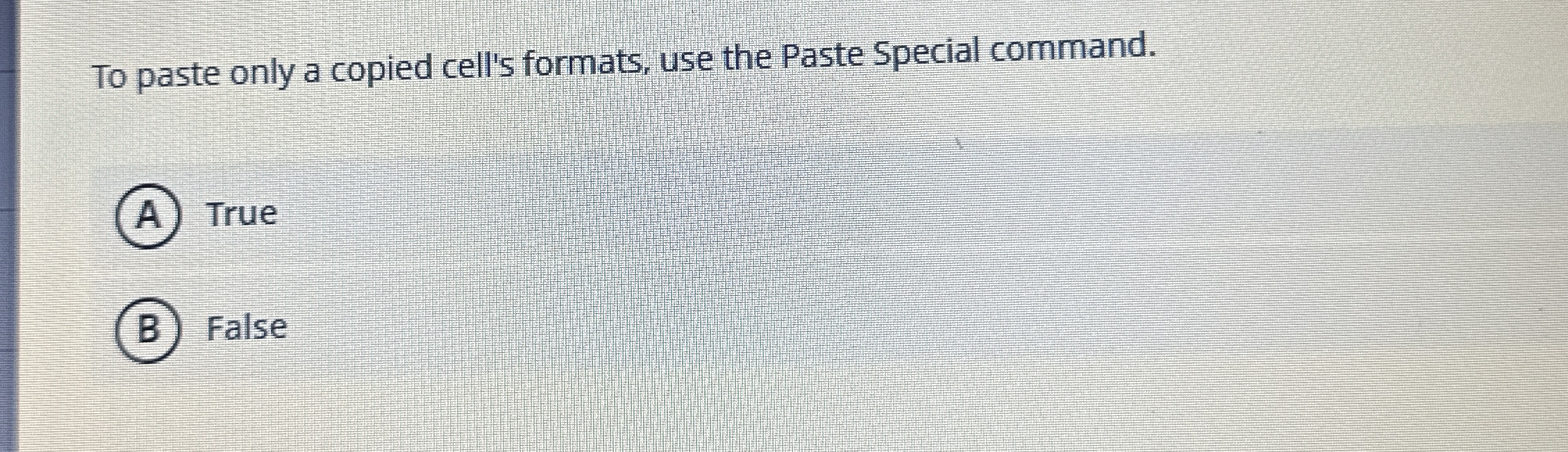 To paste only a copied cell's formats, use the