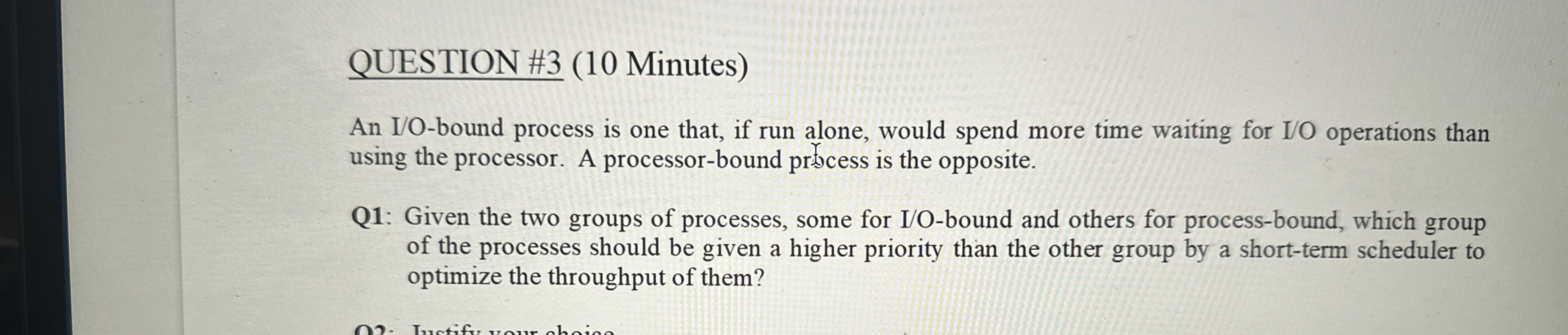 QUESTION # 3 ( 1 0 Minutes ) An I / O - bound