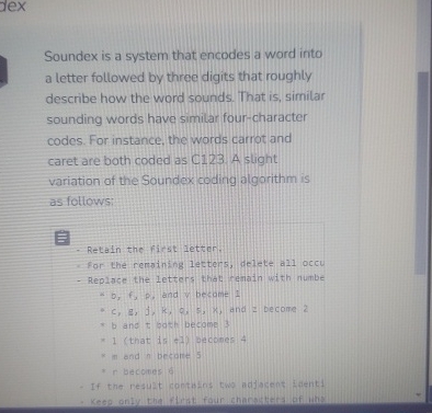 Soundex is a system that encodes a word into a