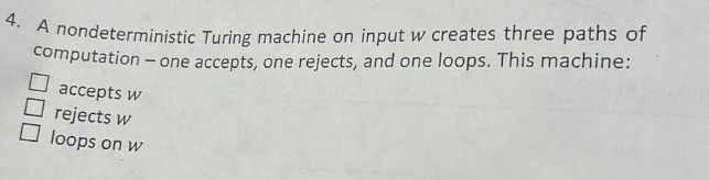 4 . A nondeterministic Turing machine on input \