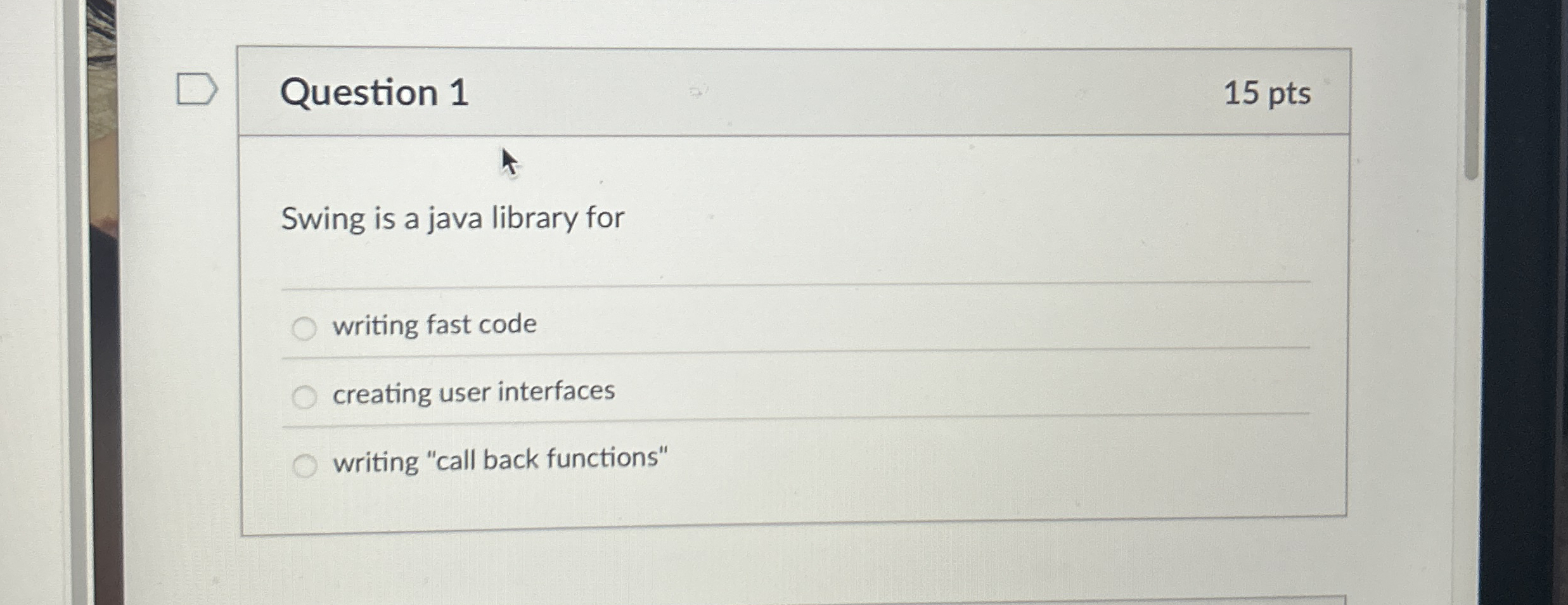 Question 1 1 5 pts Swing is a java library for