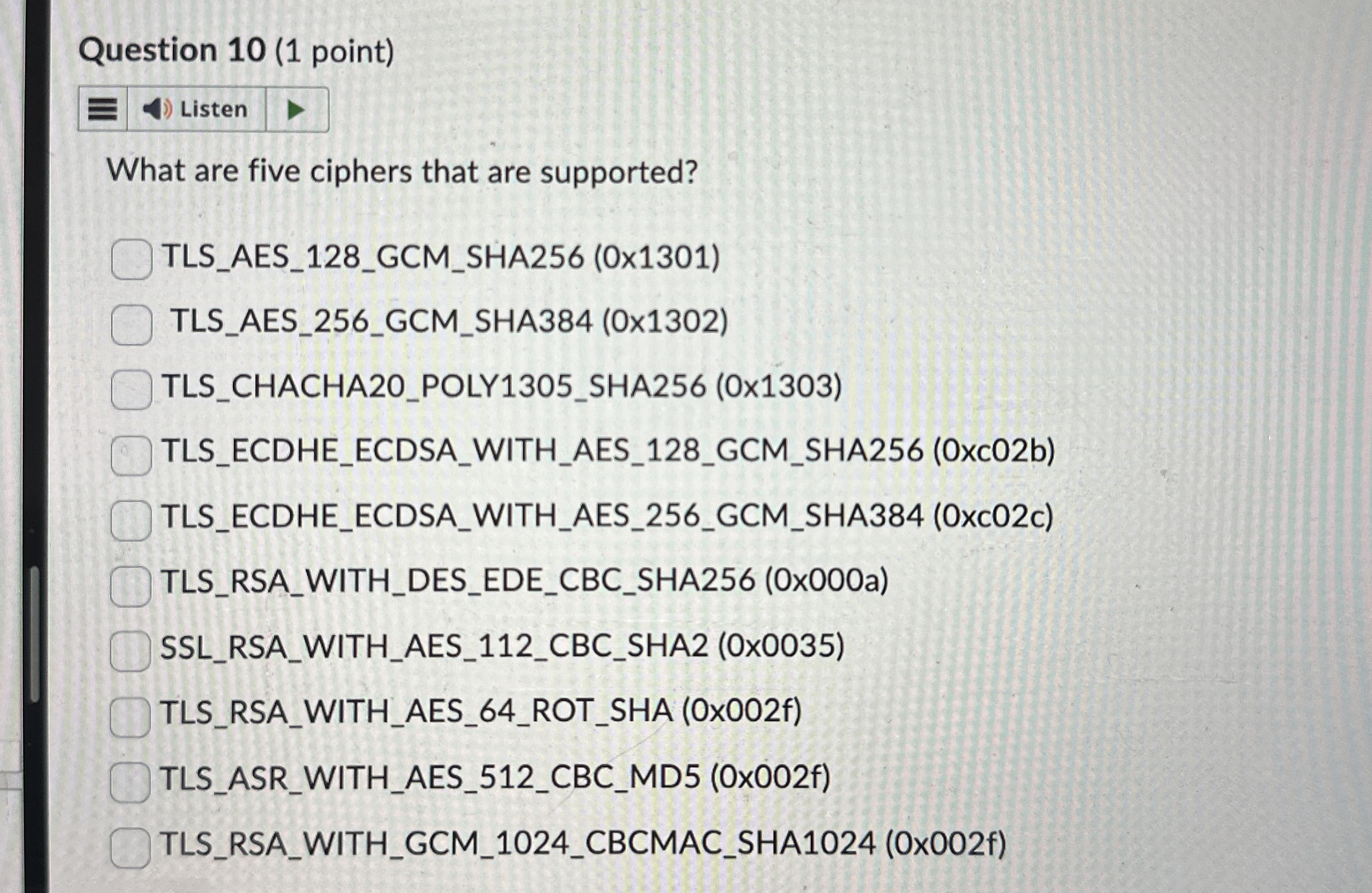 Question 1 0 ( 1 point ) Listen What are five