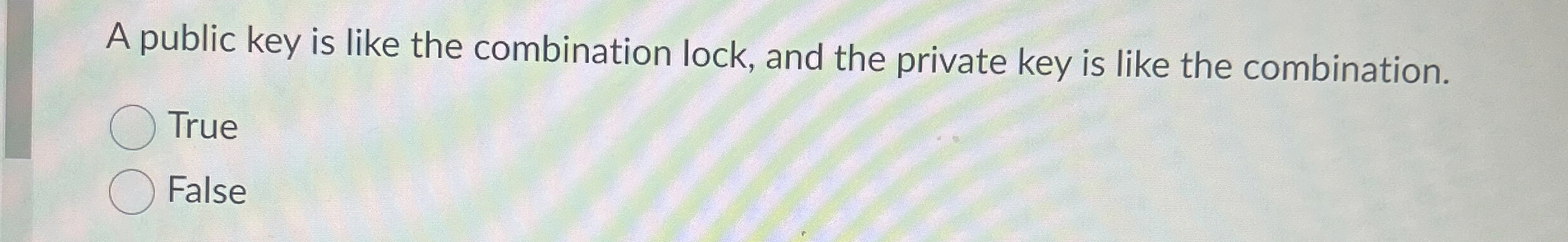 A public key is like the combination lock, and