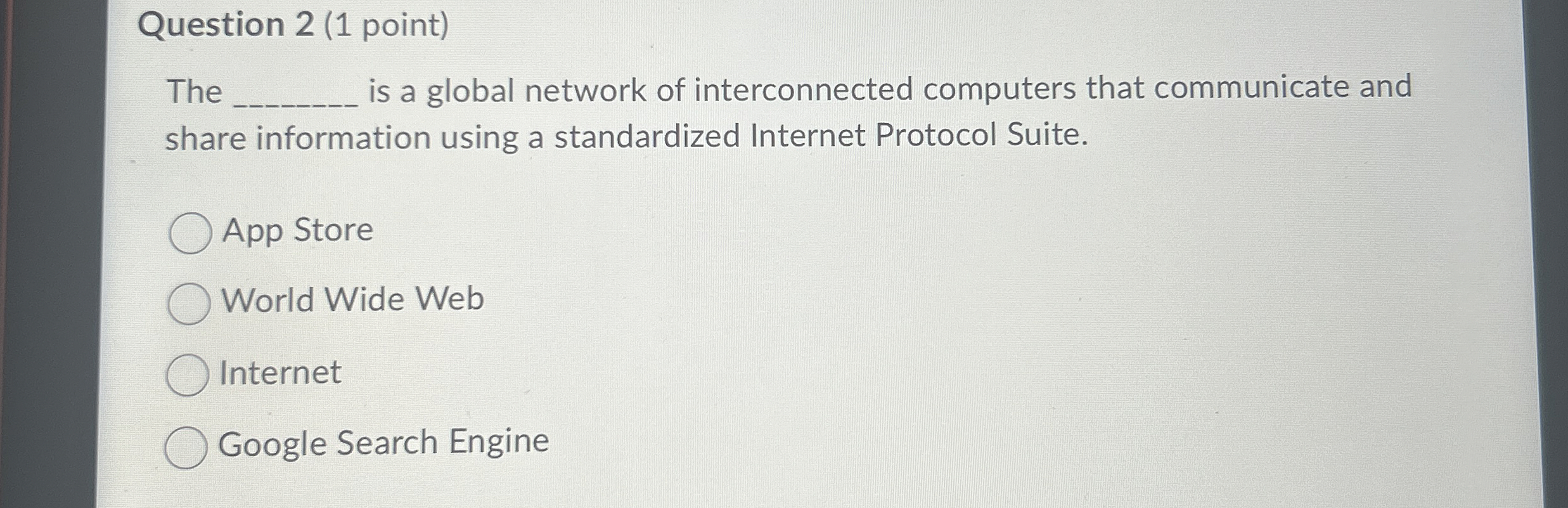 Question 2 ( 1 point ) The is a global network of