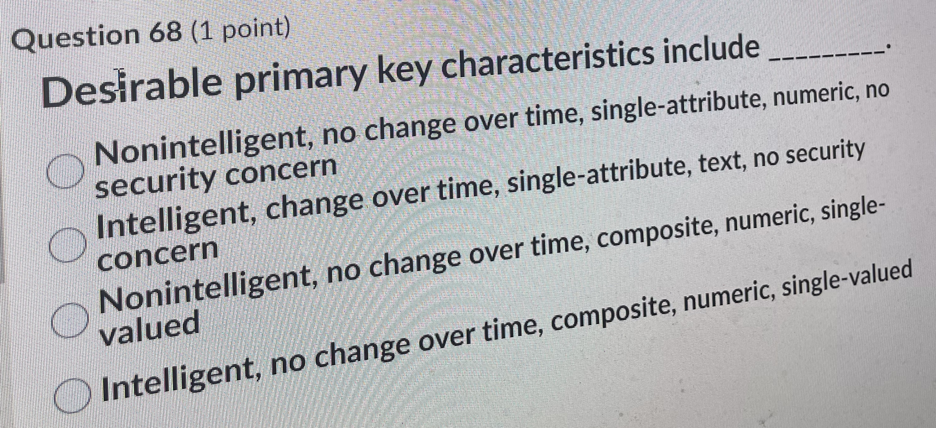 Desirable primary key characteristics include