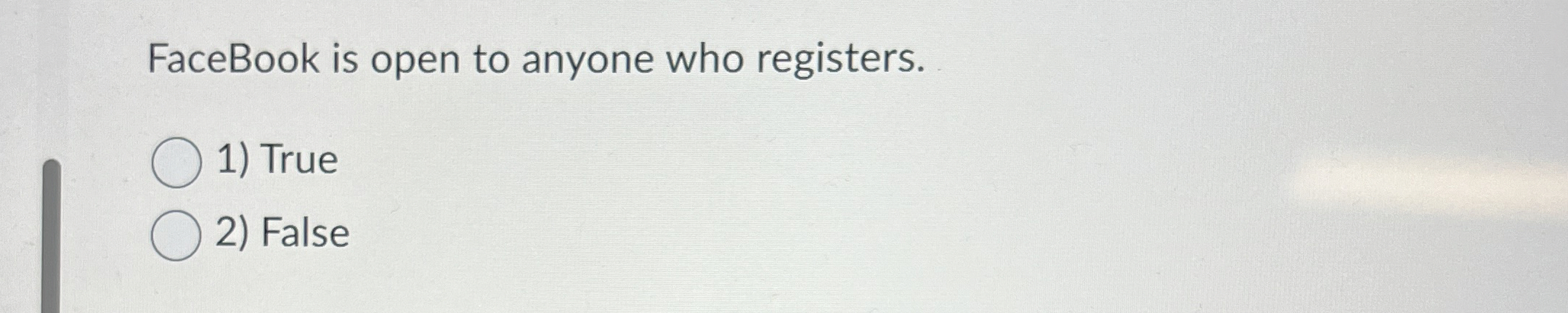 FaceBook is open to anyone who registers. True