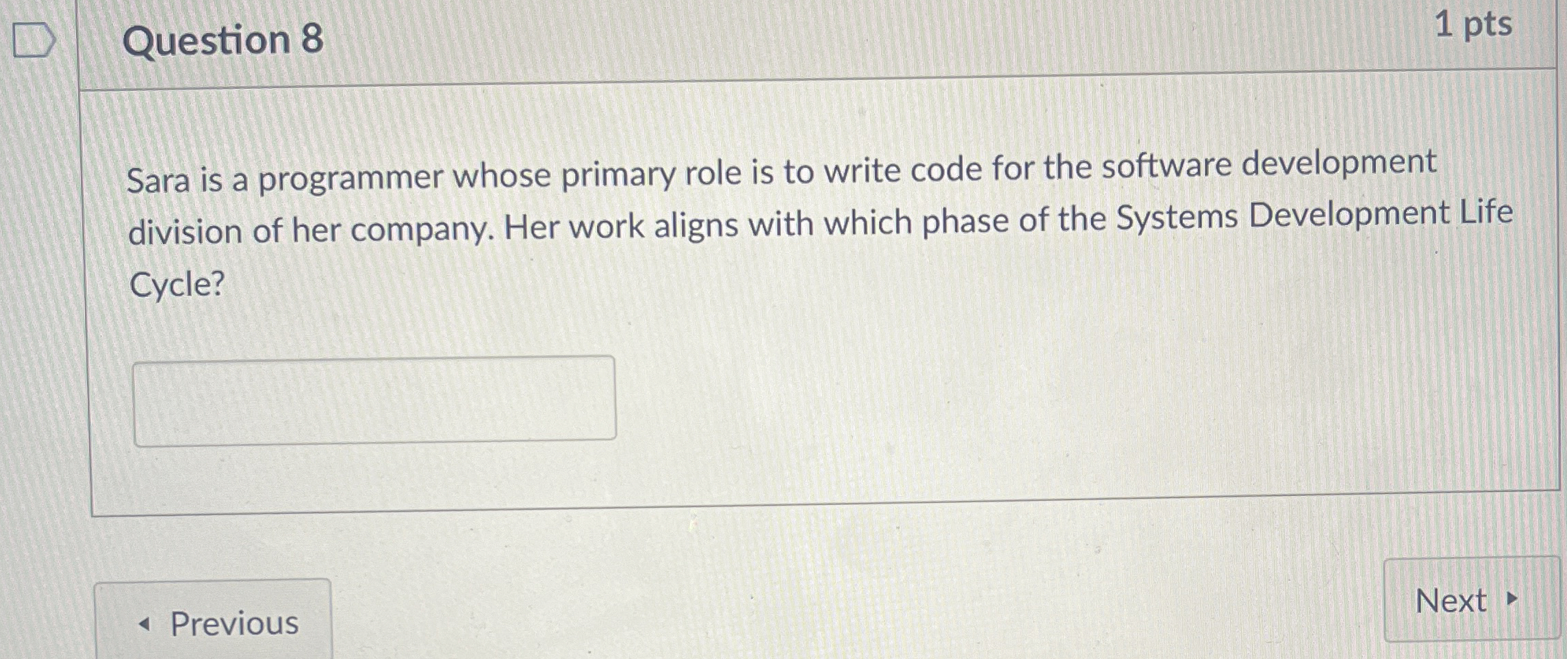 Question 8 1 pts Sara is a programmer whose