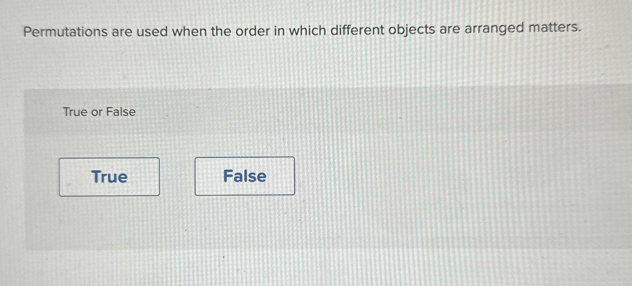 Permutations are used when the order in which