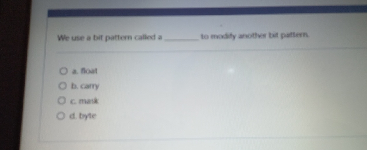 We use a bit pattern called a q , to modify