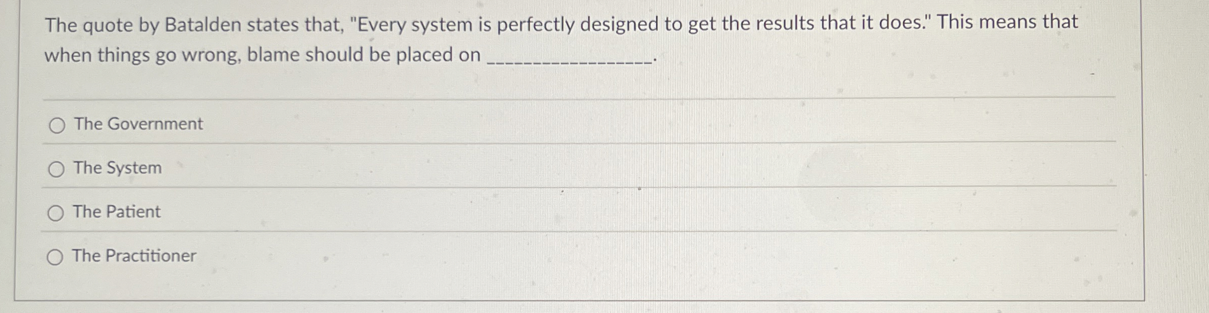 The quote by Batalden states that, "Every system