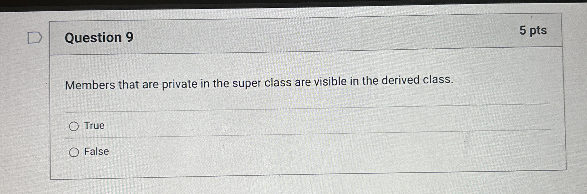 Question 9 Members that are private in the super