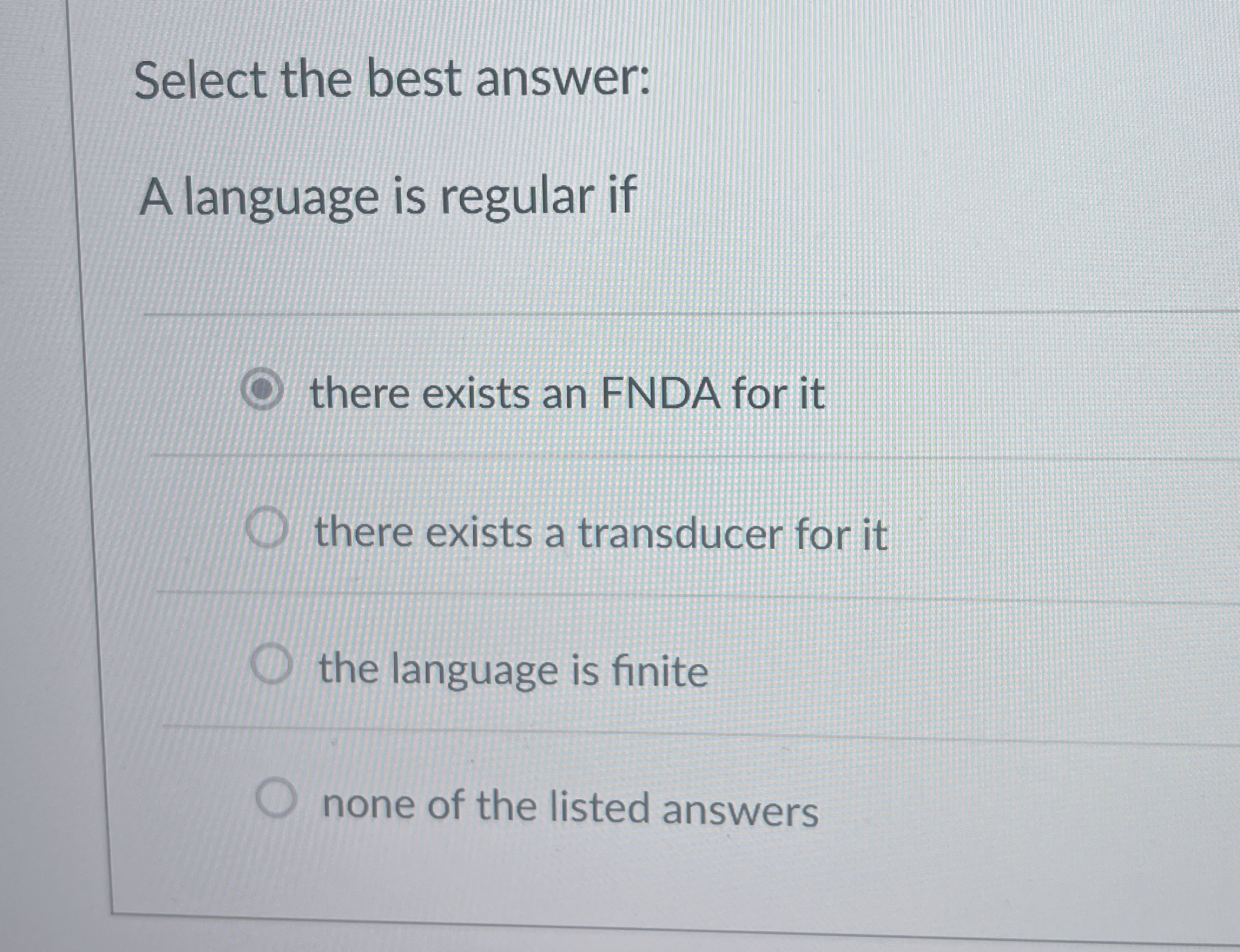 Select the best answer: A language is regular if