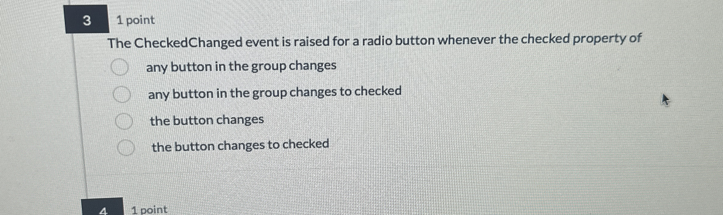 The CheckedChanged event is raised for a radio