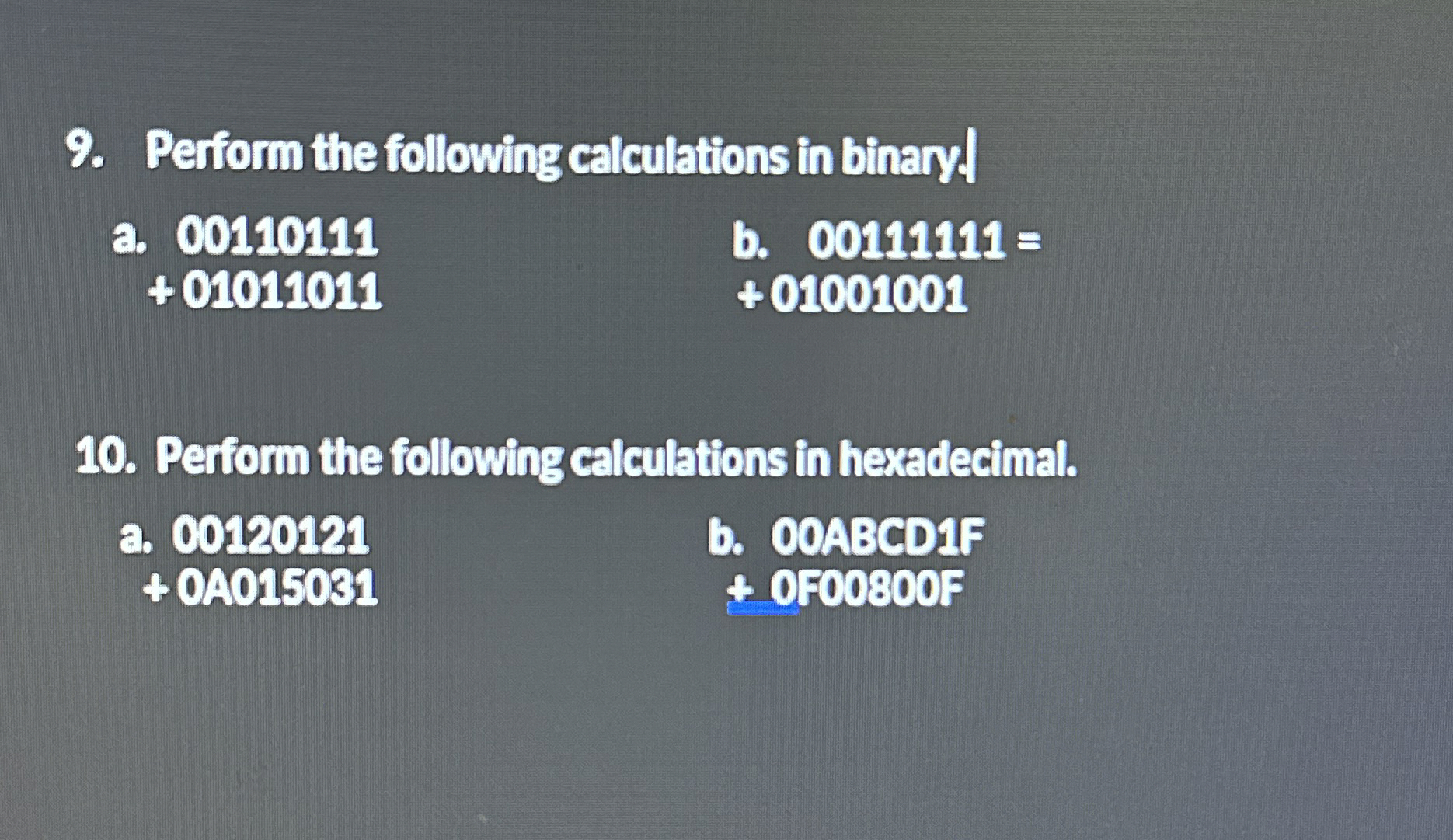 Perform the following calculations in binaryd a .
