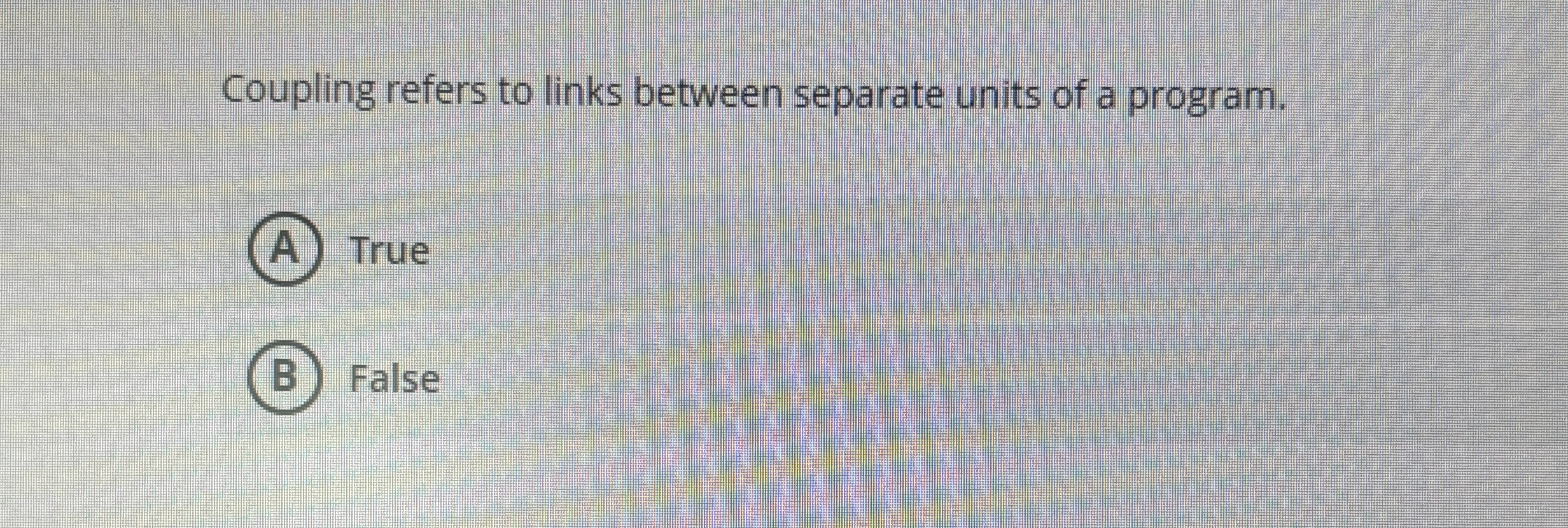 Coupling refers to links between separate units