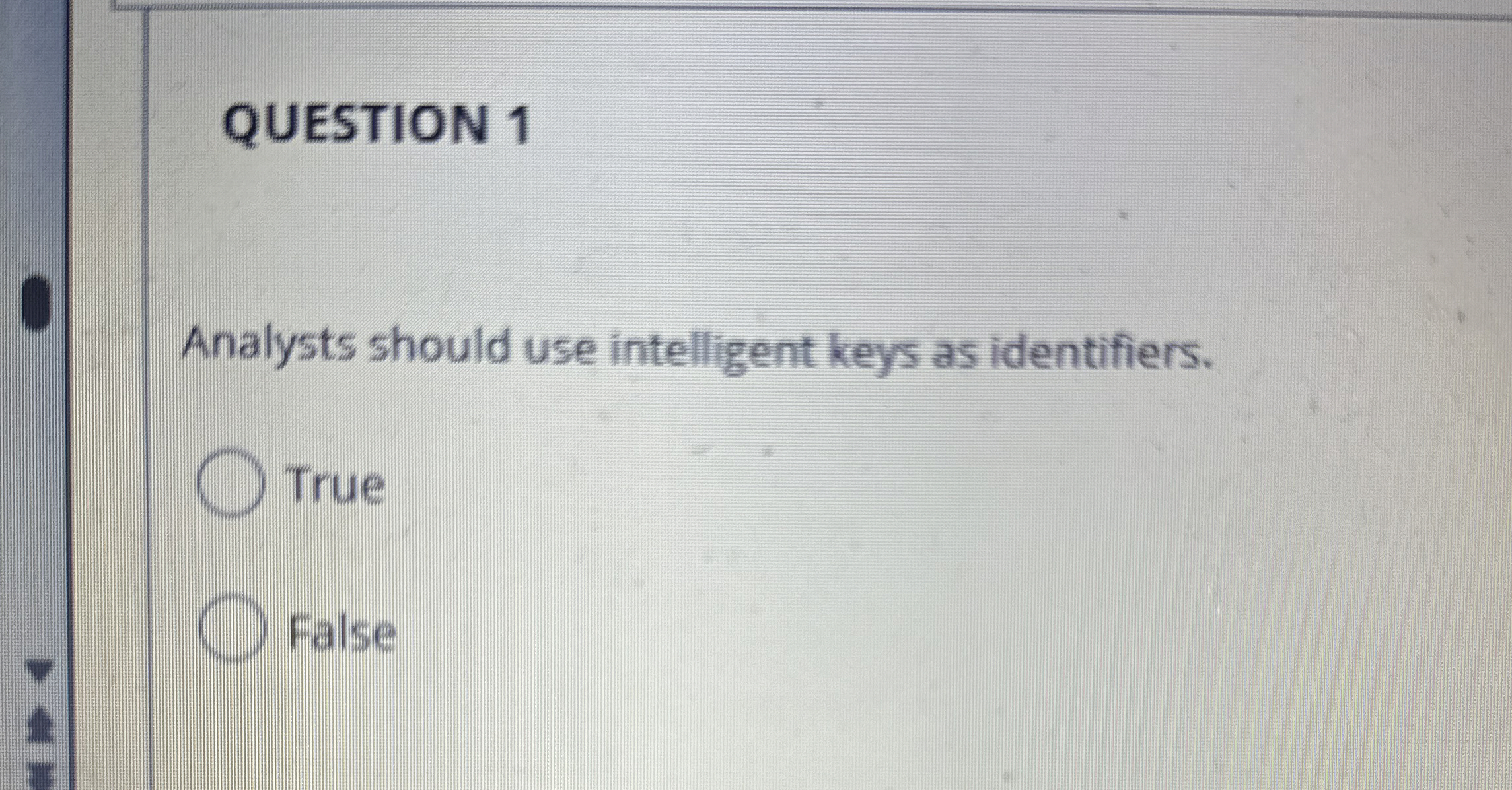 QUESTION 1 Analysts should use intelligent keys