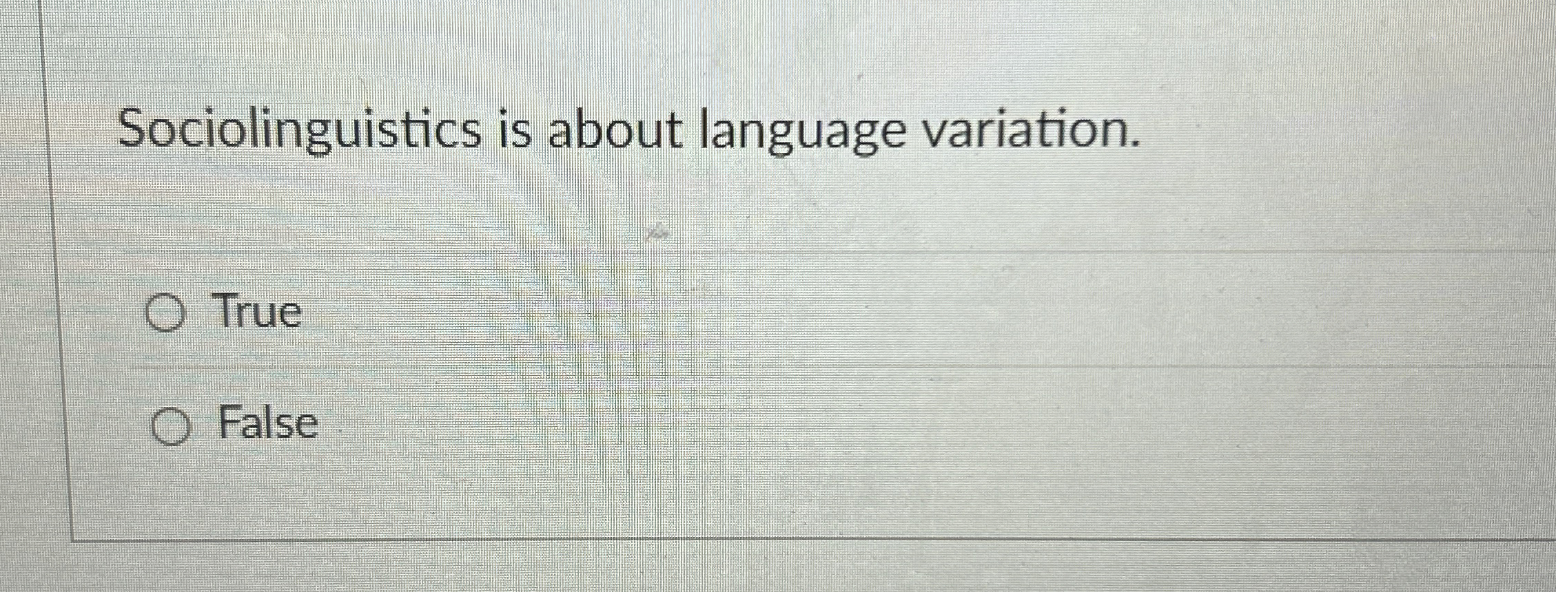 Sociolinguistics is about language variation.