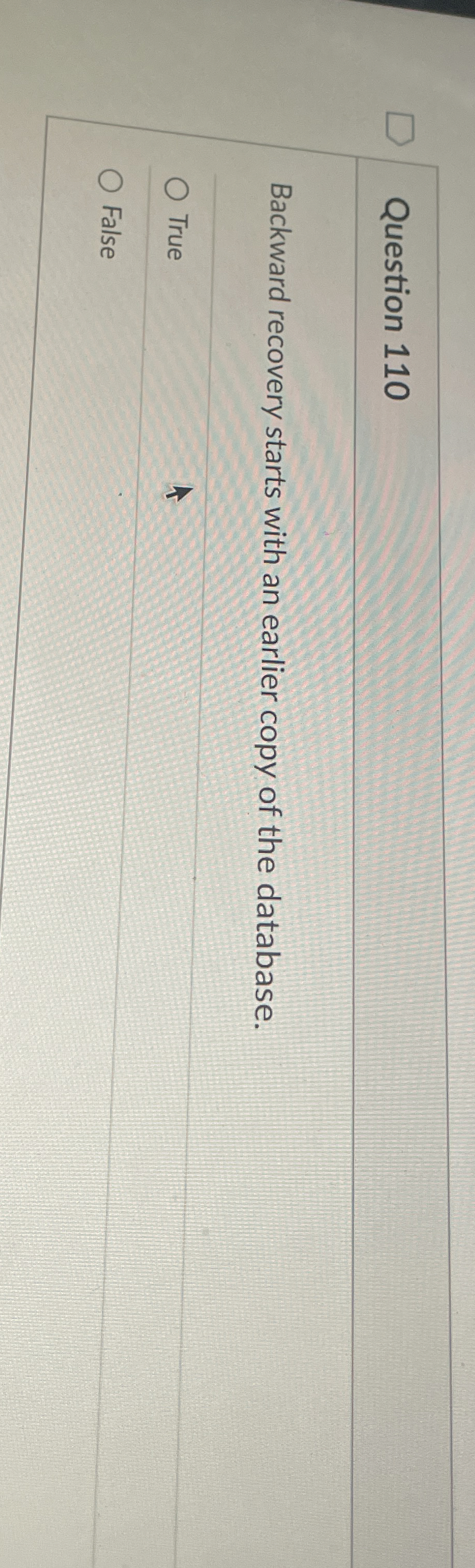 Question 1 1 0 Backward recovery starts with an