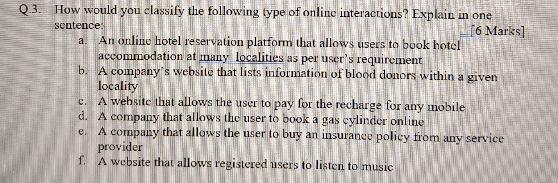 Q . 3 . How would you classify the following type