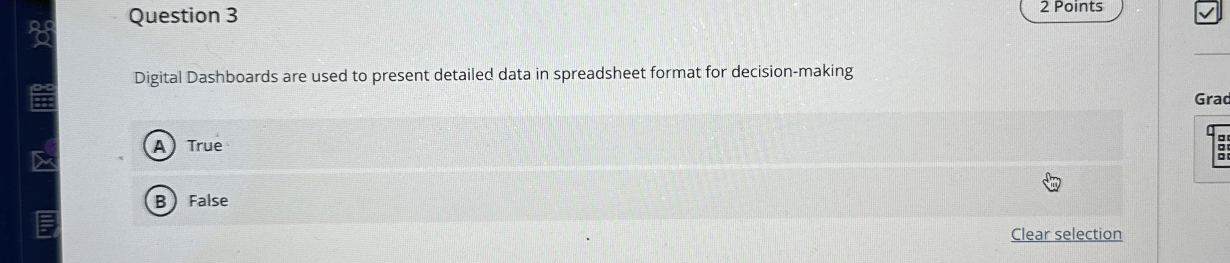 Question 3 Digital Dashboards are used to present