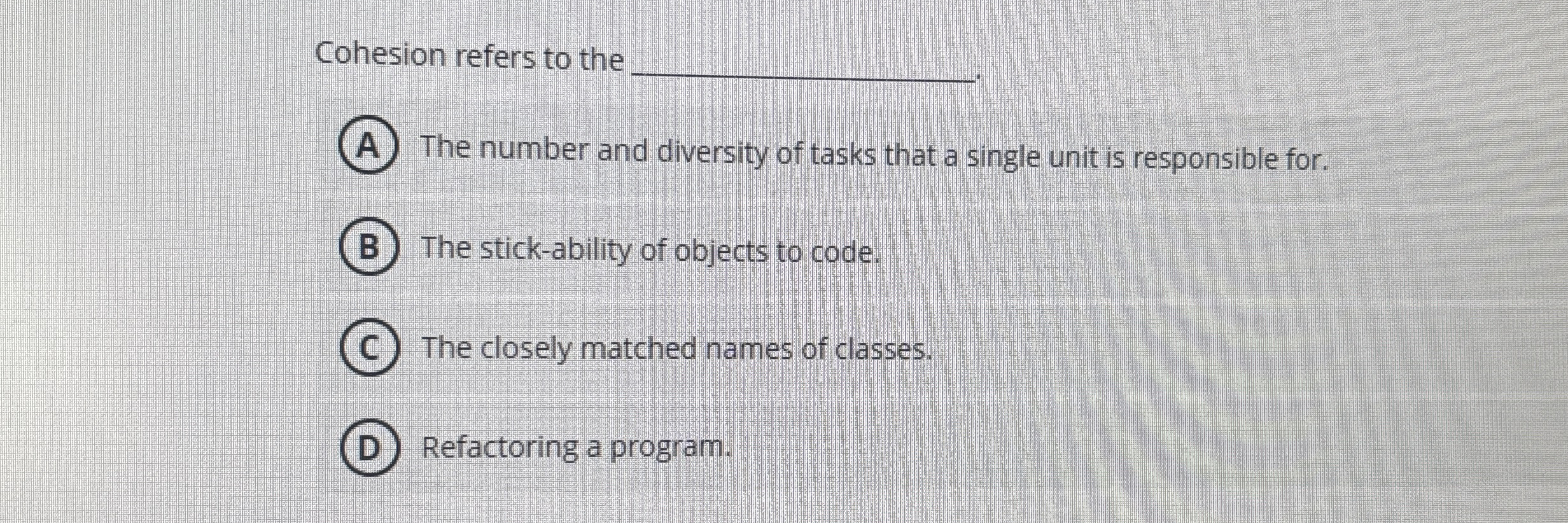 Cohesion refers to the q , The number and