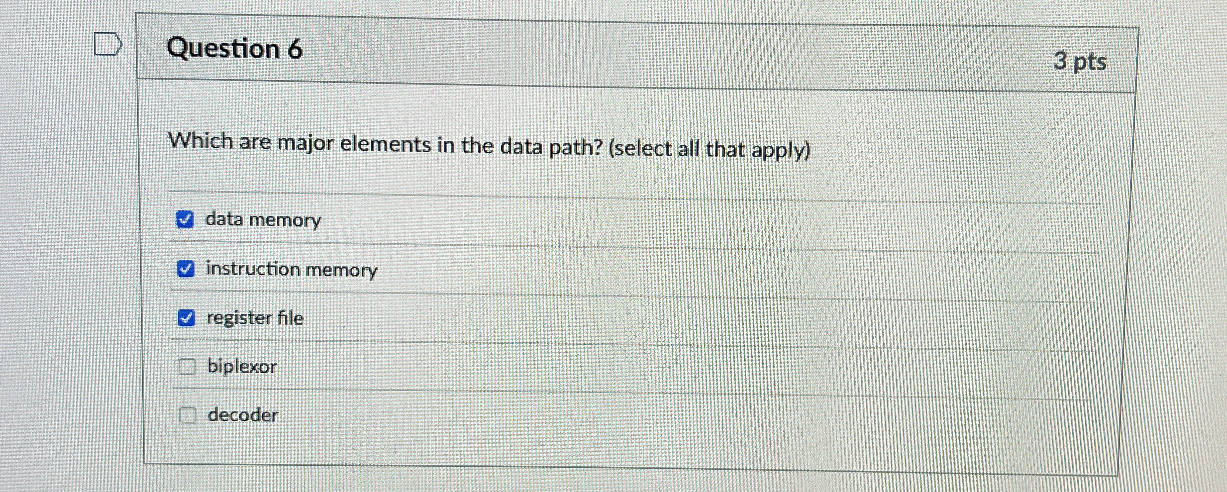 Question 6 3 pts Which are major elements in the