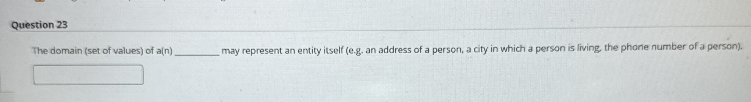 Question 2 3 The domain ( set of values ) of a (