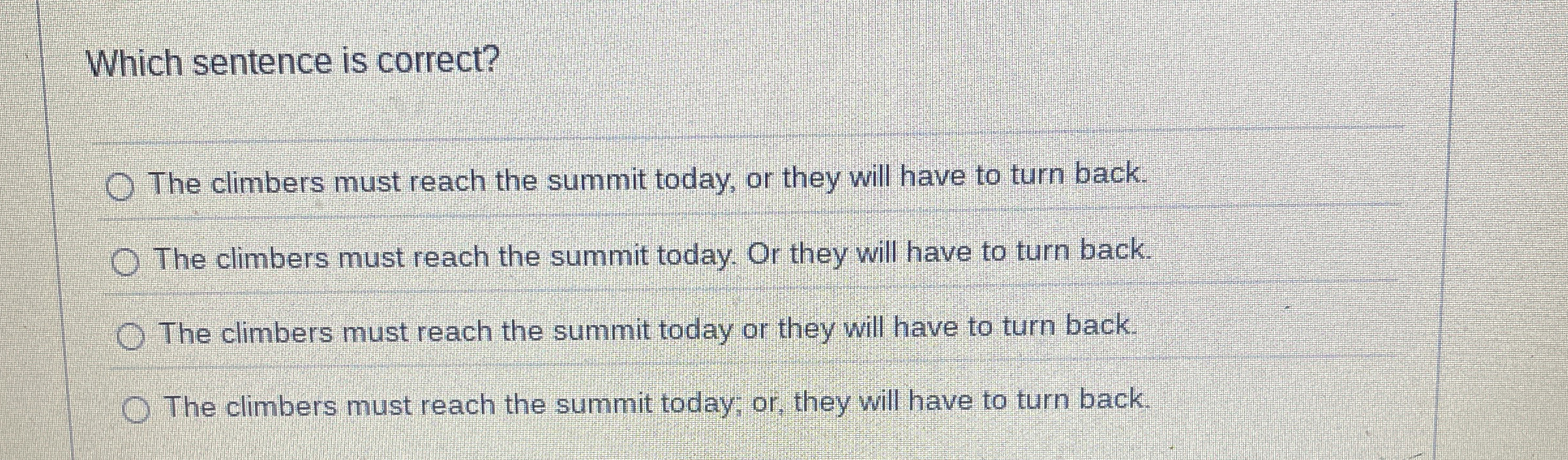 Which sentence is correct? The climbers must