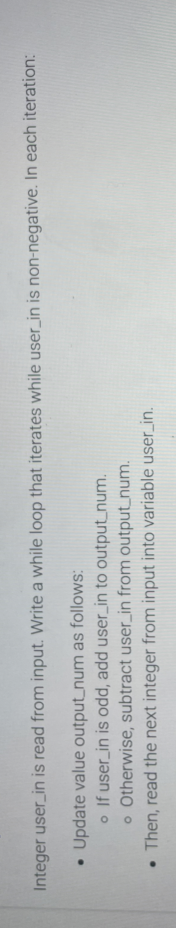 Integer user _ in is read from input. Write a