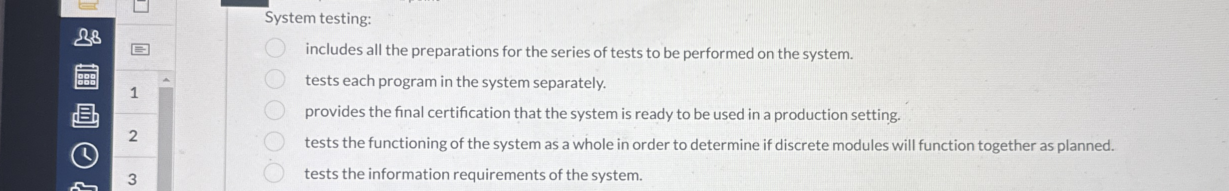 System testing: includes all the preparations for