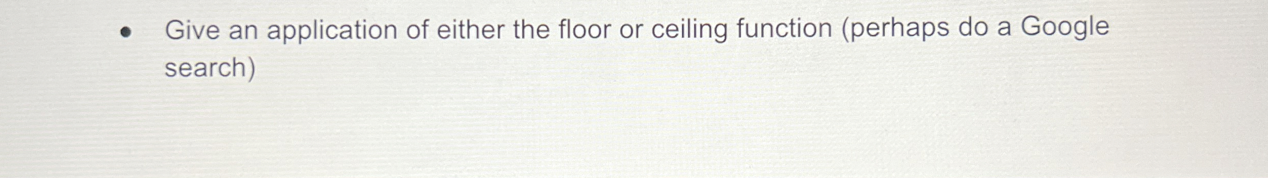 Give an application of either the floor or