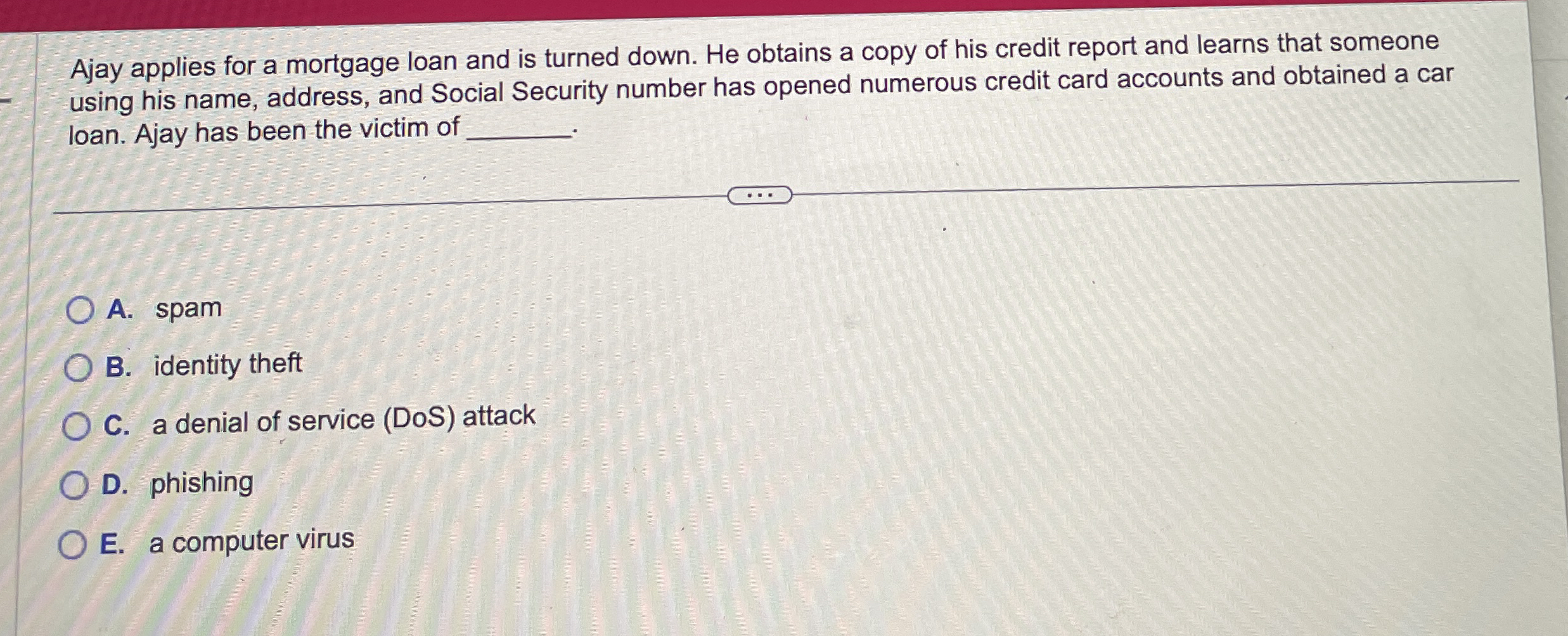 Ajay applies for a mortgage loan and is turned