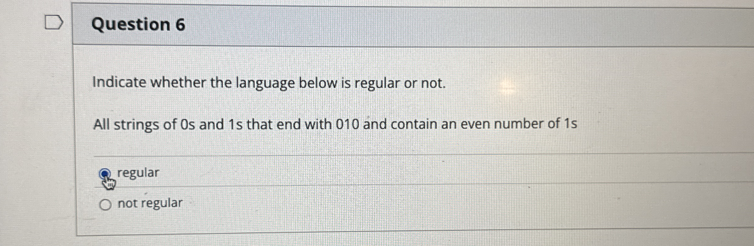 Question 6 Indicate whether the language below is