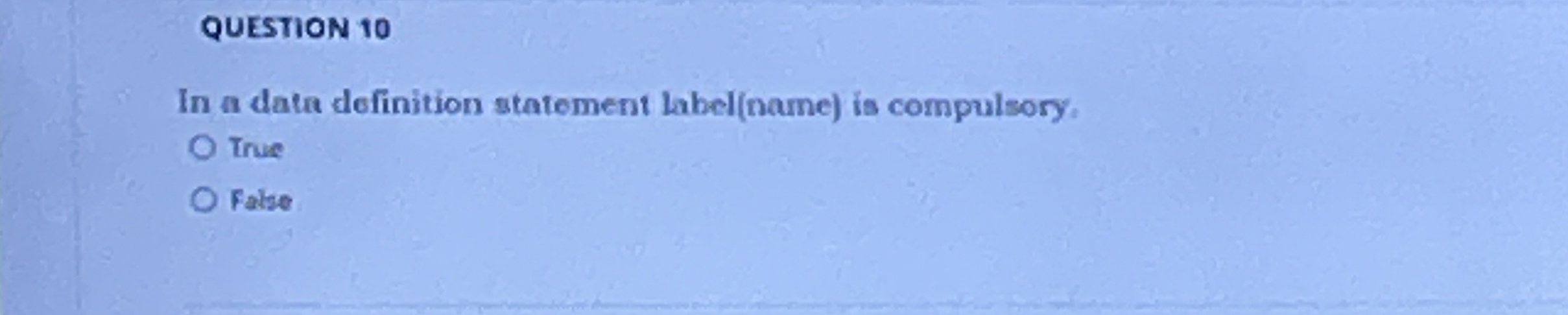 QUESTION 1 0 In a data definition statoment label
