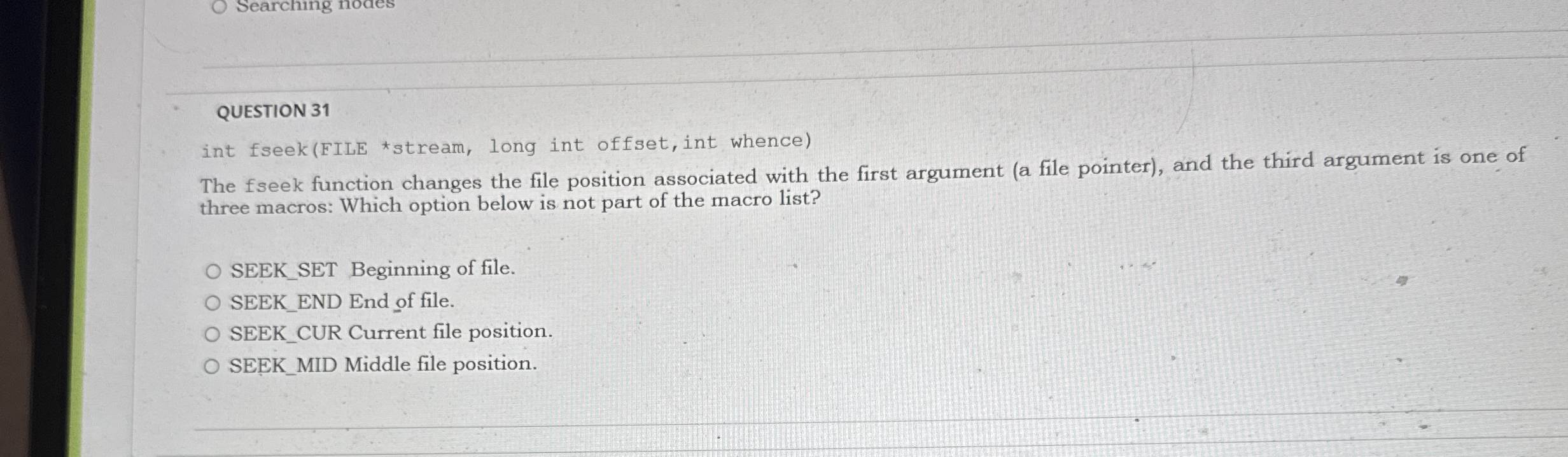 QUESTION 3 1 int fseek ( FILE * stream , long int