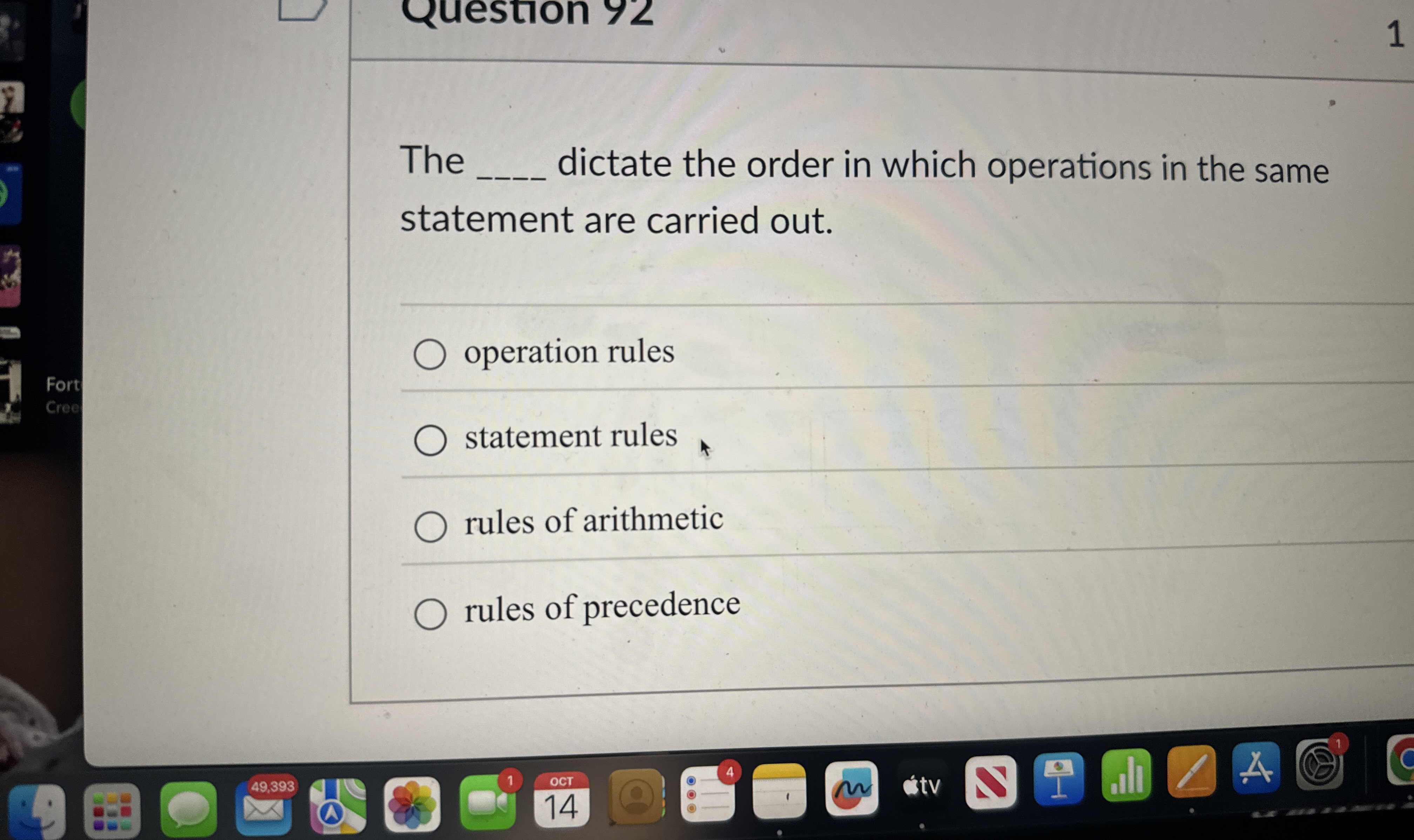 The dictate the order in which operations in the