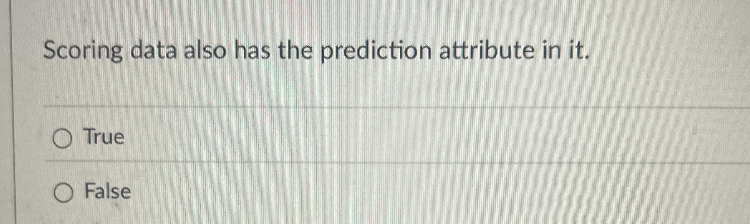 Scoring data also has the prediction attribute in